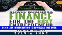 [New] Ebook Small Business Finance for the Busy Entrepreneur: Blueprint for Building a Solid,