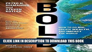 [READ] EBOOK Bold: How to Go Big, Create Wealth and Impact the World ONLINE COLLECTION