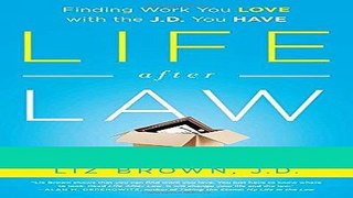 [READ] EBOOK Life After Law: Finding Work You Love with the J.D. You Have ONLINE COLLECTION