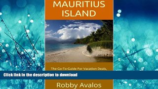 FAVORIT BOOK Mauritius Island: The Go-To-Guide For Vacation Deals, Mauritius Vacation and Much