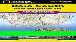 [FREE] EBOOK Baja South: Baja California Sur [Mexico] (National Geographic Adventure Map) BEST