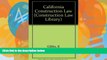 Big Deals  California Construction Law (Construction Law Library Series)  Full Ebooks Most Wanted