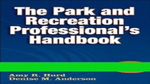 [READ] EBOOK Park and Recreation Professional s Handbook With Online Resource, The BEST COLLECTION