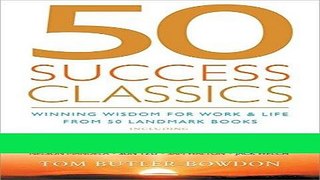 [FREE] EBOOK 50 Success Classics: Winning Wisdom For Work   Life From 50 Landmark Books (50