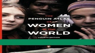 [READ] EBOOK The Penguin Atlas of Women in the World: Fourth Edition ONLINE COLLECTION