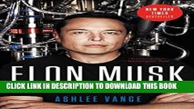 [New] Ebook Elon Musk: Tesla, SpaceX, and the Quest for a Fantastic Future Free Online