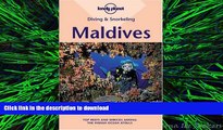 READ THE NEW BOOK Diving   Snorkeling Maldives (Lonely Planet Diving   Snorkeling Maldives) READ