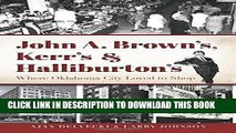 [New] Ebook John A. Brown s, Kerr s   Halliburton s: Where Oklahoma City Loved to Shop (Landmarks)