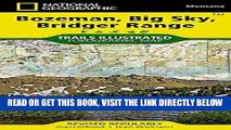 [READ] EBOOK Bozeman, Big Sky, Bridger Range (National Geographic Trails Illustrated Map) ONLINE