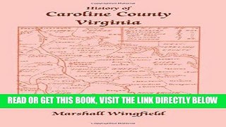 [READ] EBOOK History of Caroline County, Virginia (A Heritage classic) BEST COLLECTION
