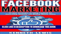 [FREE] EBOOK Facebook: Facebook Marketing: 25 Best Strategies on Using Facebook for Advertising,