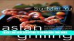[PDF] Asian Grilling: 85Kebabs, Skewers, Satays and Other Asian-Inspired Recipes for Your Barbecue