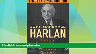 Big Deals  John Marshall Harlan: Great Dissenter of the Warren Court  Full Read Most Wanted