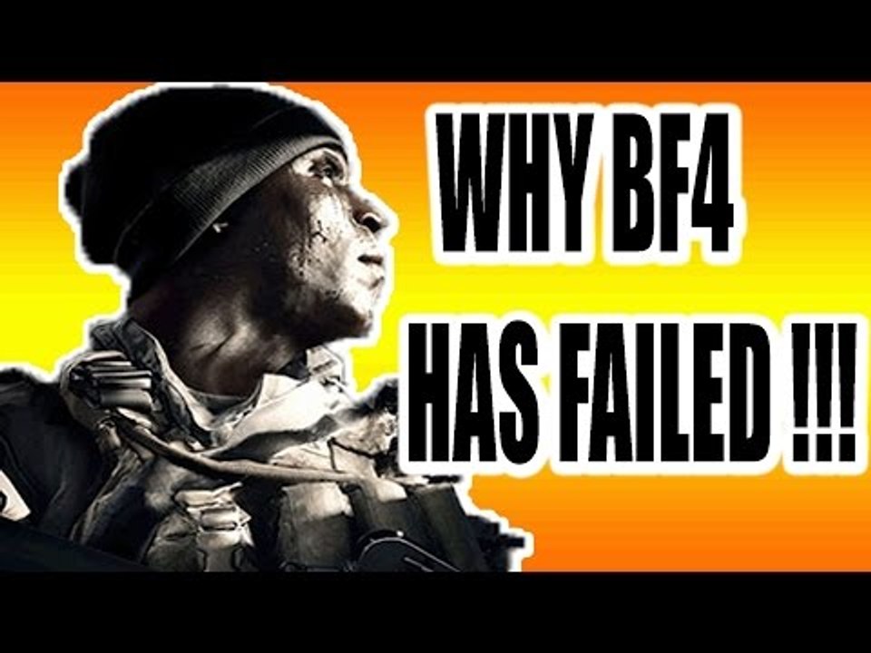 why battlefield 4 has Failed !