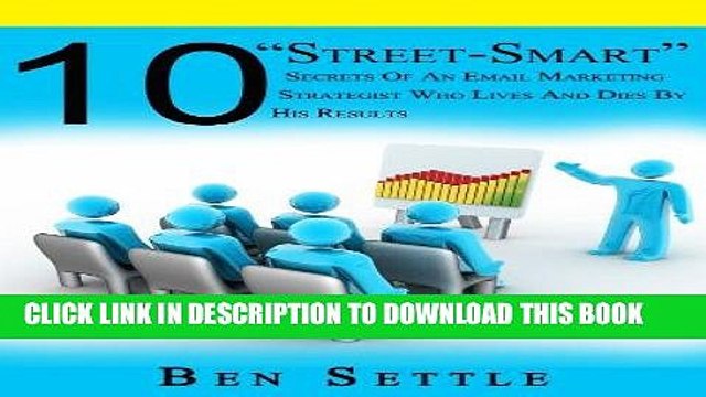 [PDF] 10 Street-Smart Secrets of an Email Marketing Strategist Who Lives and Dies By His Results