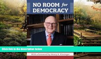 READ FULL  No Room for Democracy: The Triumph of Ego Over Common Sense  READ Ebook Full Ebook