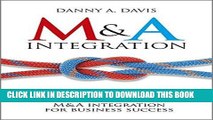 [READ] EBOOK M A Integration: How To Do It. Planning and delivering M A integration for business