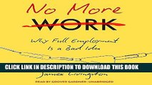[New] Ebook No More Work: Why Full Employment Is a Bad Idea Free Online