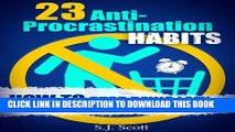 [FREE] EBOOK 23 Anti-Procrastination Habits: How to Stop Being Lazy and Overcome Your