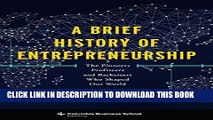 [New] Ebook A Brief History of Entrepreneurship: The Pioneers, Profiteers, and Racketeers Who