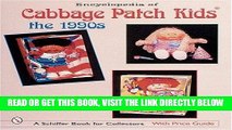 [FREE] EBOOK Encyclopedia of Cabbage Patch Kids*r the 1990s (Schiffer Book for Collectors with