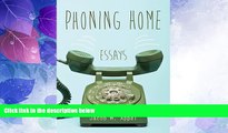 Big Deals  Phoning Home: Essays  Full Read Most Wanted