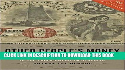 [New] Ebook Other People s Money: How Banking Worked in the Early American Republic (How Things