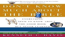 [FREE] EBOOK Don t Know Much About the Bible: Everything You Need to Know About the Good Book but