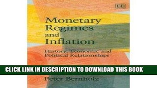 [New] Ebook Monetary Regimes and Inflation: History, Economic and Political Relationships, Second