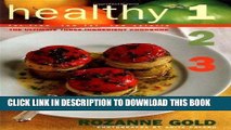 [PDF] Healthy 1-2-3: The Ultimate Three-Ingredient Cookbook, Fat-Free, Low Fat, Low Calorie