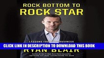 [READ] EBOOK Rock Bottom to Rock Star: Lessons from the Business School of Hard Knocks ONLINE