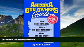 Books to Read  The Arizona Gun Owner s Guide - 23rd Edition  Full Ebooks Most Wanted