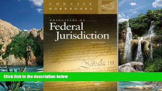 Big Deals  Principles of Federal Jurisdiction (Concise Hornbook)  Full Ebooks Best Seller