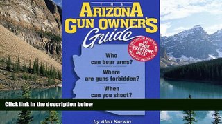 Books to Read  The Arizona Gun Owner s Guide - 22nd Edition (Gun Owner s Guides)  Best Seller