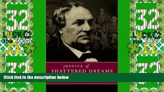 Big Deals  Justice of Shattered Dreams: Samuel Freeman Miller and the Supreme Court during the