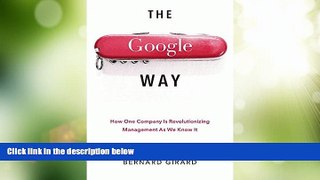 Must Have PDF  The Google Way: How One Company is Revolutionizing Management As We Know It  Best