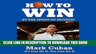 [READ] EBOOK How to Win at the Sport of Business: If I Can Do It, You Can Do It BEST COLLECTION