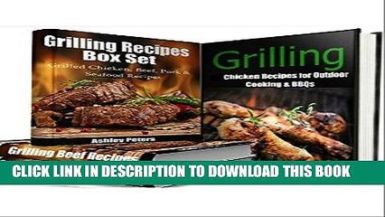 Скачать видео: [PDF] Grilling Recipes Box Set: Grilled Chicken, Beef, Pork   Seafood Recipes(4 Books in 1)