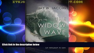 Big Deals  The Widow Wave: A True Courtroom Drama of Tragedy at Sea  Full Read Most Wanted