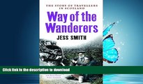 READ  Way of the Wanderers: The Story of Travellers in Scotland by Jess Smith (2012-10-01)  BOOK