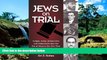 Full [PDF]  Jews on Trial: Juries, Prosecutors and Defendants from the Era of Jesus to Our