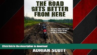 READ THE NEW BOOK The Road Gets Better from Here READ EBOOK