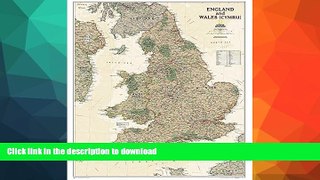 READ BOOK  England and Wales Executive [Laminated] (National Geographic Reference Map) FULL ONLINE