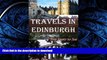 READ  Travels in Edinburgh: Top Spots to See (Travels in the United Kingdom Book 2)  BOOK ONLINE
