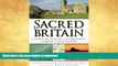 GET PDF  Sacred Britain: A Guide to the Sacred Sites and Pilgrim Routes of England, Scotland and