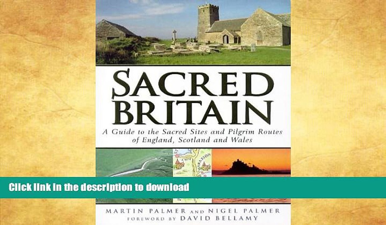 GET PDF  Sacred Britain: A Guide to the Sacred Sites and Pilgrim Routes of England, Scotland and