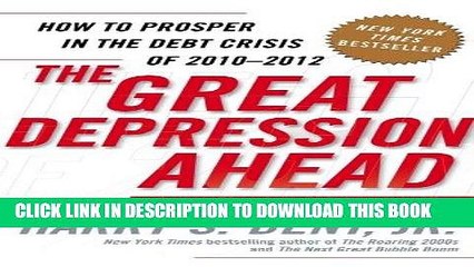 [PDF] The Great Depression Ahead: How to Prosper in the Debt Crisis of 2010 - 2012 Full Collection