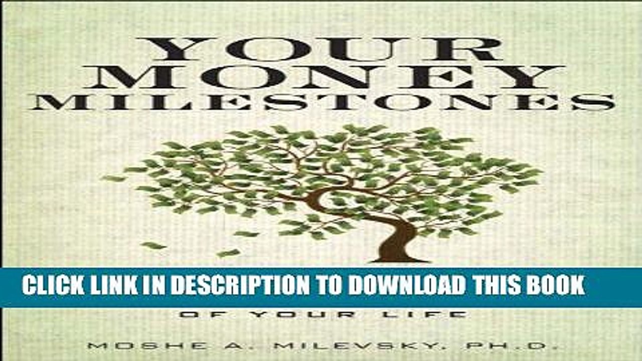 [PDF] Your Money Milestones: A Guide to Making the 9 Most Important Financial Decisions of Your