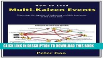 [PDF] How to Lead Multi-Kaizen Events: Mastering the logistics of improving multiple processes at