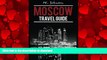 READ THE NEW BOOK Moscow: Moscow Travel Guide (Moscow Travel Guide, Russian History) (Volume 1)